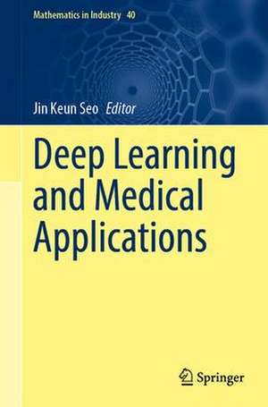 Deep Learning and Medical Applications de Jin Keun Seo