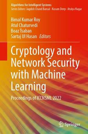 Cryptology and Network Security with Machine Learning: Proceedings of ICCNSML 2022 de Bimal Kumar Roy