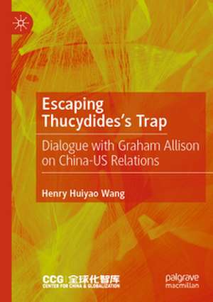 Escaping Thucydides's Trap de Henry Huiyao Wang
