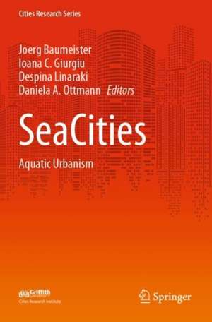 SeaCities: Aquatic Urbanism de Joerg Baumeister