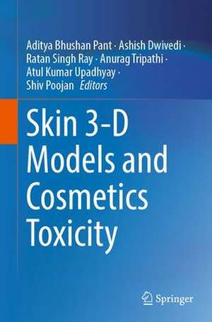 Skin 3-D Models and Cosmetics Toxicity de Aditya Bhushan Pant