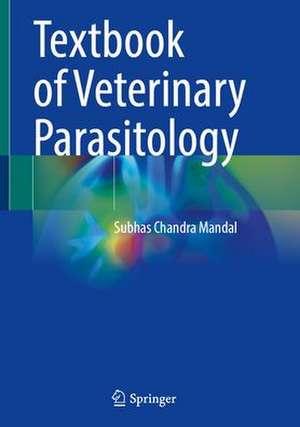 Textbook of Veterinary Parasitology de Subhas Chandra Mandal