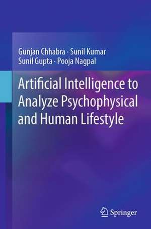 Artificial Intelligence to Analyze Psychophysical and Human Lifestyle de Gunjan Chhabra