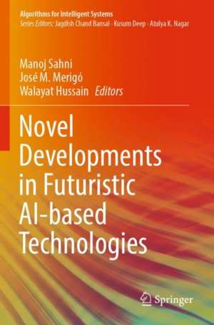 Novel Developments in Futuristic AI-based Technologies de Manoj Sahni