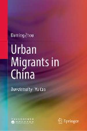 Urban Migrants in China de Daming Zhou