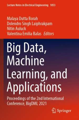 Big Data, Machine Learning, and Applications de Malaya Dutta Borah