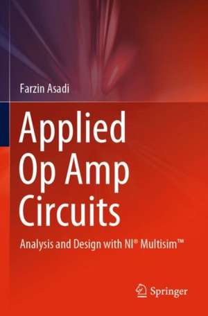 Applied Op Amp Circuits de Farzin Asadi