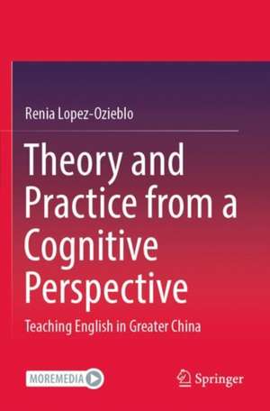 Theory and Practice from a Cognitive Perspective de Renia Lopez-Ozieblo