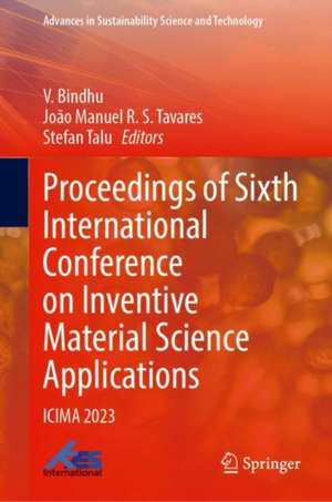 Proceedings of Sixth International Conference on Inventive Material Science Applications: ICIMA 2023 de V. Bindhu