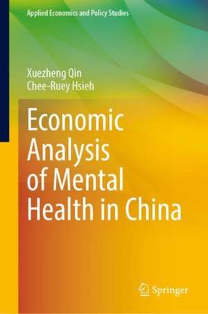 Economic Analysis of Mental Health in China de Xuezheng Qin