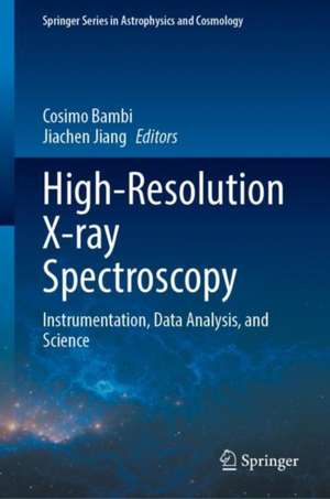 High-Resolution X-ray Spectroscopy: Instrumentation, Data Analysis, and Science de Cosimo Bambi