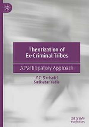 Theorization of Ex-Criminal Tribes: A Participatory Approach de Y.C. Simhadri