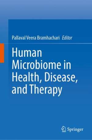 Human Microbiome in Health, Disease, and Therapy de Pallaval Veera Bramhachari