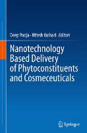 Nanotechnology Based Delivery of Phytoconstituents and Cosmeceuticals de Deep Pooja