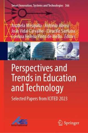 Perspectives and Trends in Education and Technology: Selected Papers from ICITED 2023 de Anabela Mesquita