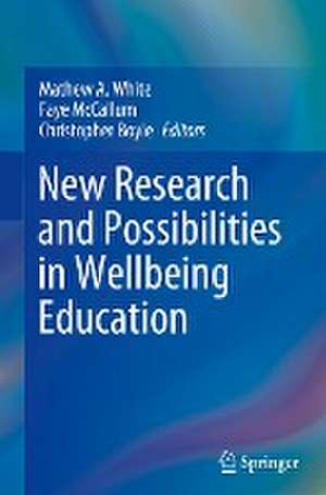 New Research and Possibilities in Wellbeing Education de Mathew A. White