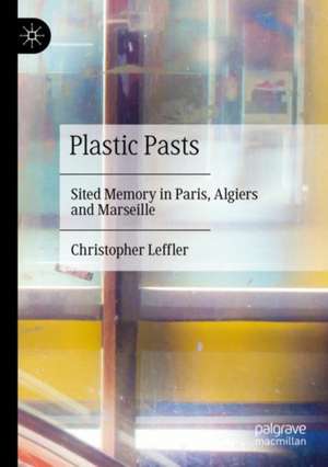 Plastic Pasts de Christopher Leffler