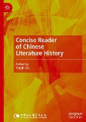 Concise Reader of Chinese Literature History de Yuejin Liu