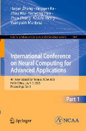 International Conference on Neural Computing for Advanced Applications: 4th International Conference, NCAA 2023, Hefei, China, July 7–9, 2023, Proceedings, Part I de Haijun Zhang