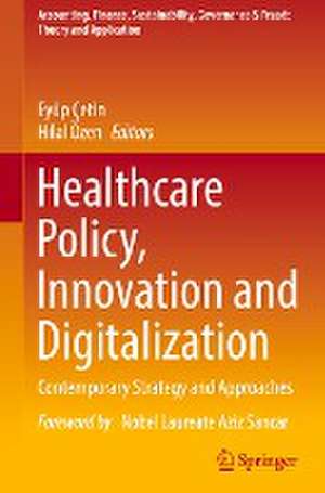 Healthcare Policy, Innovation and Digitalization: Contemporary Strategy and Approaches de Eyüp Çetin