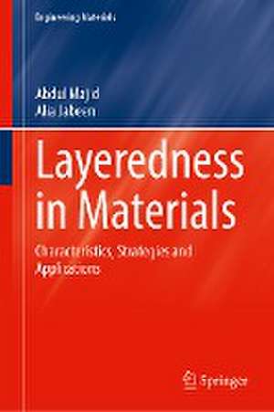 Layeredness in Materials: Characteristics, Strategies and Applications de Abdul Majid