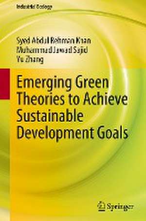 Emerging Green Theories to Achieve Sustainable Development Goals de Syed Abdul Rehman Khan