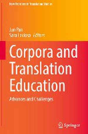 Corpora and Translation Education: Advances and Challenges de Jun Pan