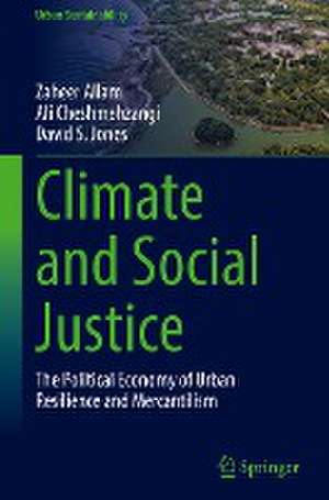 Climate and Social Justice: The Political Economy of Urban Resilience and Mercantilism de Zaheer Allam