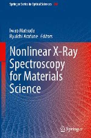 Nonlinear X-Ray Spectroscopy for Materials Science de Iwao Matsuda