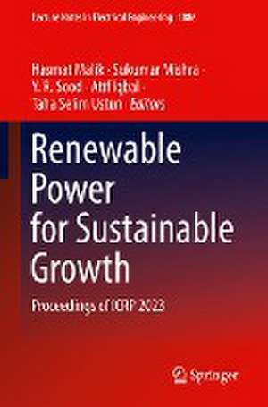 Renewable Power for Sustainable Growth: Proceedings of ICRP 2023 de Hasmat Malik