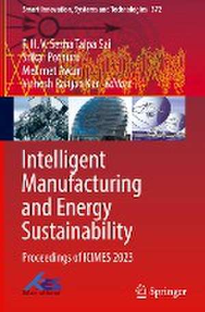 Intelligent Manufacturing and Energy Sustainability: Proceedings of ICIMES 2023 de P. H. V. Sesha Talpa Sai