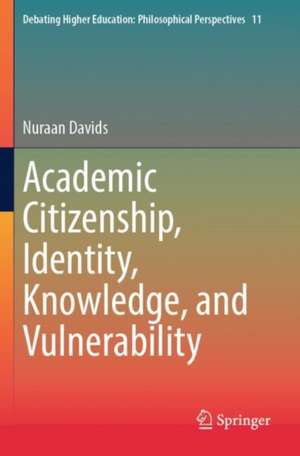 Academic Citizenship, Identity, Knowledge, and Vulnerability de Nuraan Davids