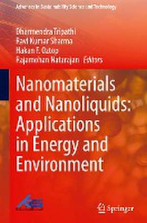 Nanomaterials and Nanoliquids: Applications in Energy and Environment de Dharmendra Tripathi