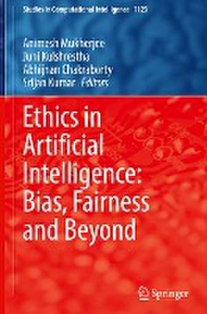 Ethics in Artificial Intelligence: Bias, Fairness and Beyond de Animesh Mukherjee