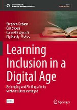 Learning Inclusion in a Digital Age: Belonging and Finding a Voice with the Disadvantaged de Stephen Dobson