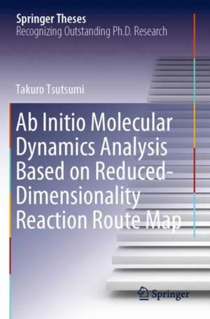 Ab Initio Molecular Dynamics Analysis Based on Reduced-Dimensionality Reaction Route Map de Takuro Tsutsumi