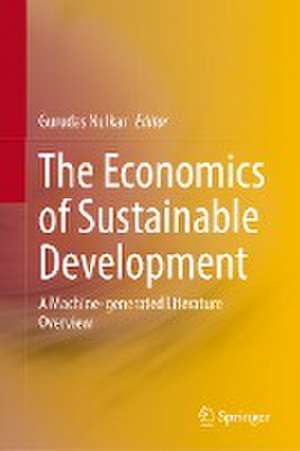 The Economics of Sustainable Development: A Machine-generated Literature Overview de Gurudas Nulkar