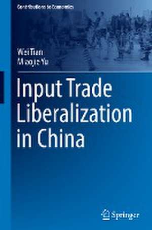 Input Trade Liberalization in China de Wei Tian