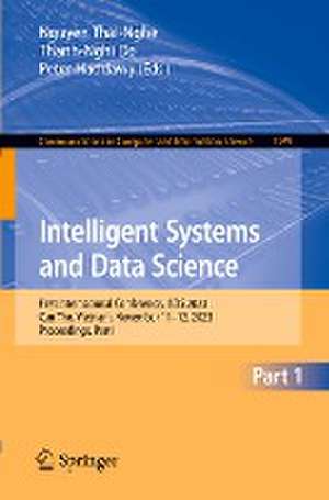 Intelligent Systems and Data Science: First International Conference, ISDS 2023, Can Tho, Vietnam, November 11–12, 2023, Proceedings, Part I de Nguyen Thai-Nghe