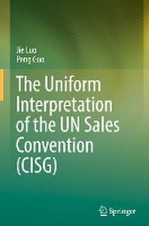 The Uniform Interpretation of the UN Sales Convention (CISG) de Jie Luo