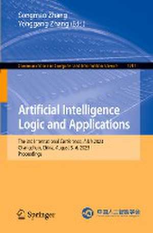 Artificial Intelligence Logic and Applications: The 3rd International Conference, AILA 2023, Changchun, China, August 5–6, 2023, Proceedings de Songmao Zhang