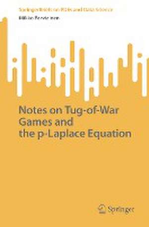 Notes on Tug-of-War Games and the p-Laplace Equation de Mikko Parviainen