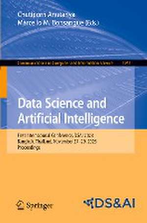 Data Science and Artificial Intelligence: First International Conference, DSAI 2023, Bangkok, Thailand, November 27–29, 2023, Proceedings de Chutiporn Anutariya