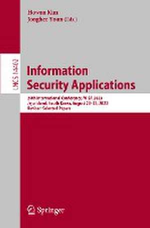 Information Security Applications: 24th International Conference, WISA 2023, Jeju Island, South Korea, August 23–25, 2023, Revised Selected Papers de Howon Kim