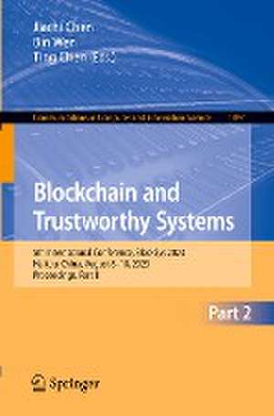 Blockchain and Trustworthy Systems: 5th International Conference, BlockSys 2023, Haikou, China, August 8–10, 2023, Proceedings, Part II de Jiachi Chen