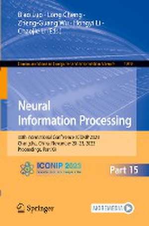 Neural Information Processing: 30th International Conference, ICONIP 2023, Changsha, China, November 20–23, 2023, Proceedings, Part XV de Biao Luo