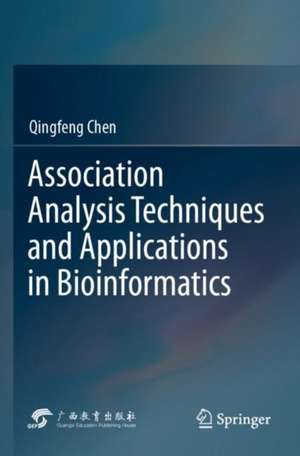 Association Analysis Techniques and Applications in Bioinformatics de Qingfeng Chen
