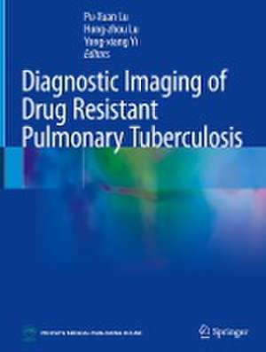 Diagnostic Imaging of Drug Resistant Pulmonary Tuberculosis de Pu-Xuan Lu