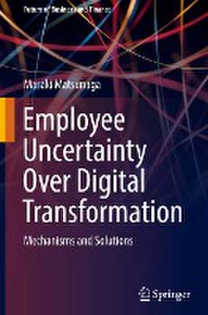 Employee Uncertainty Over Digital Transformation: Mechanisms and Solutions de Masaki Matsunaga