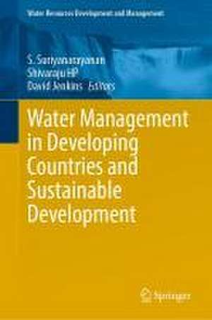 Water Management in Developing Countries and Sustainable Development de S. Suriyanarayanan